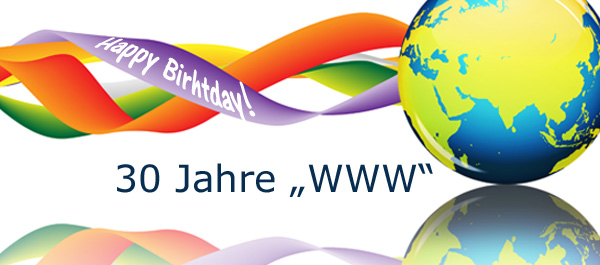 Das World Wide Web feiert seinen 30. Geburtstag