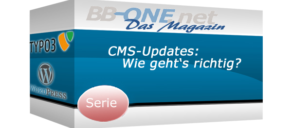 Neue Serie CMS-Updates am Beispiel von Typo3 und WordPress
