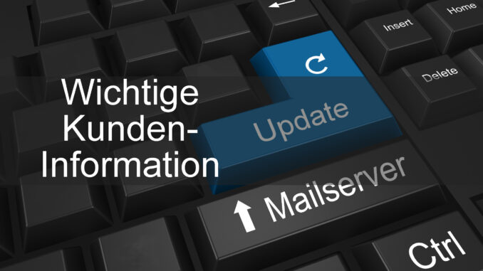 Kundeninformation zu Mailserver-Updates
