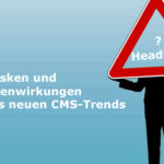 Headless CMS - ein neuer Trend?