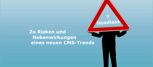 Headless CMS - ein neuer Trend?
